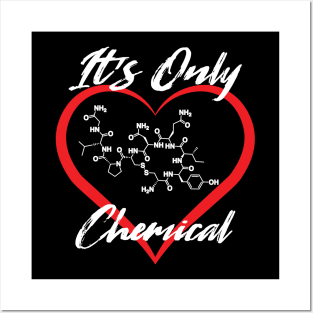 Love, It's Only Chemical Posters and Art